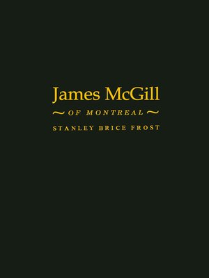 cover image of James McGill of Montreal